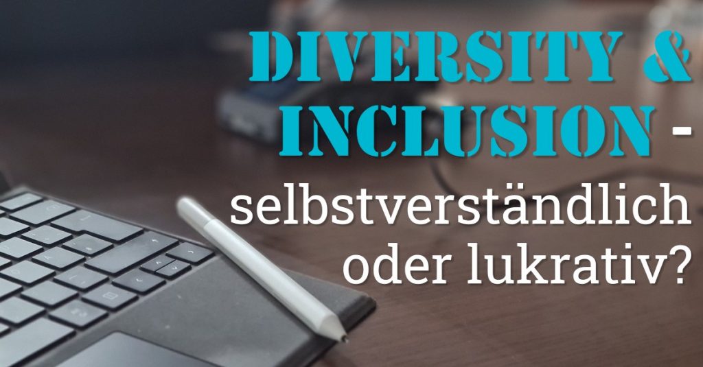 Folge 138 des Podcasts "Aus dem Maschinenraum für Marketing & Vertrieb": Diversity & Inclusion - selbstverständlich oder lukrativ?