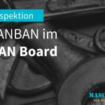 Titel zu Folge 227 des Podcasts "Aus dem Maschinenraum für Marketing & Vertrieb": Das KANBAN im KANBAN Board